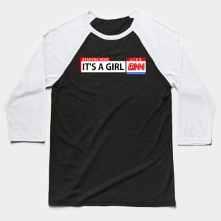 Breaking News Network, Its A Girl, Gender Reveal Baseball T-Shirt